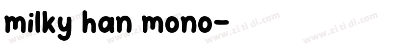 milky han mono字体转换